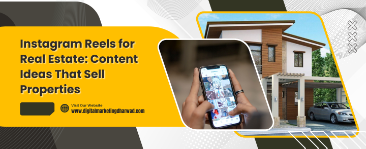 Instagram Reels for Real Estate: Content Ideas That Sell Properties
